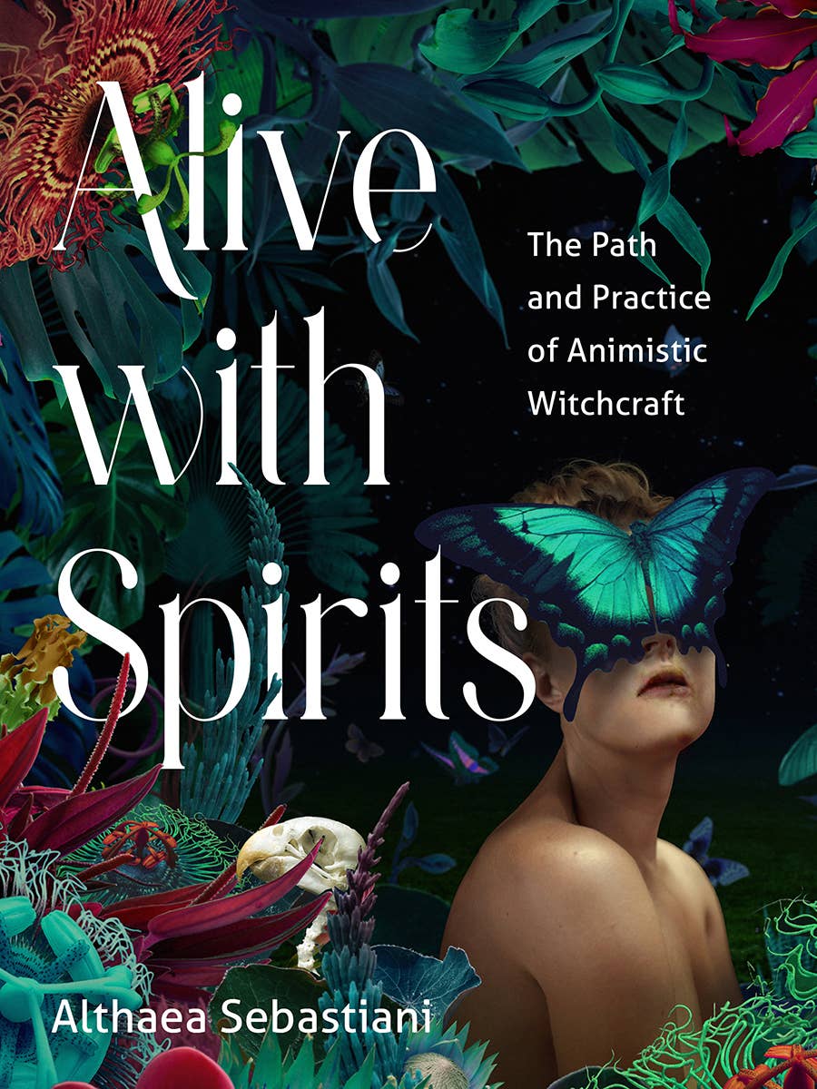 Alive with Spirits: The Path & Practice of Animistic Witch…