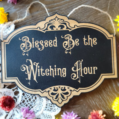 Blessed Be the Witching hour | Wood engraved | Vintage Victorian style | Witchy sign