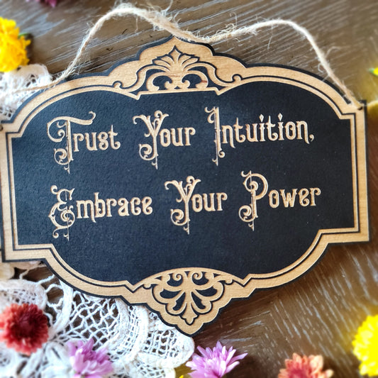 Trust Your Intuition Embrace your Power | Wood engraved | Vintage Victorian style | Witchy sign