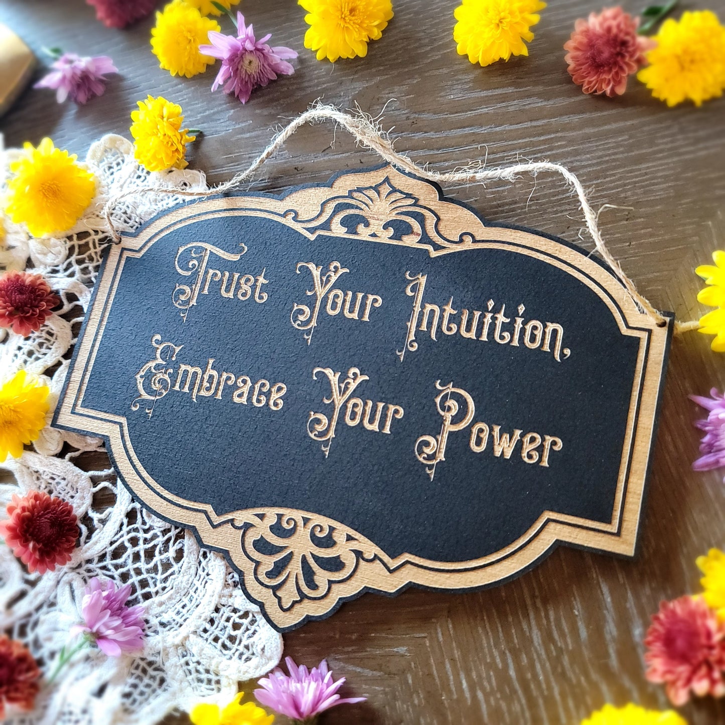 Trust Your Intuition Embrace your Power | Wood engraved | Vintage Victorian style | Witchy sign