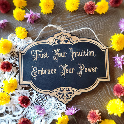 Trust Your Intuition Embrace your Power | Wood engraved | Vintage Victorian style | Witchy sign