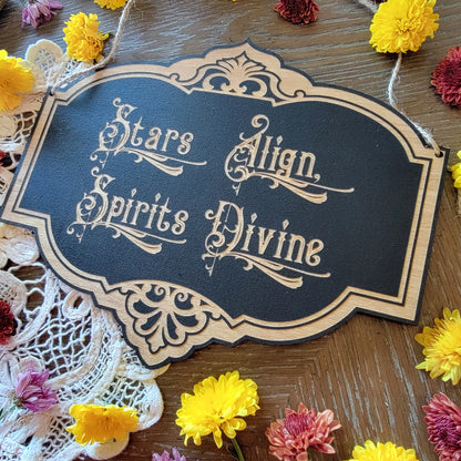 Stars Align Spirits Divine | Wood engraved | Vintage Victorian style | Witchy sign