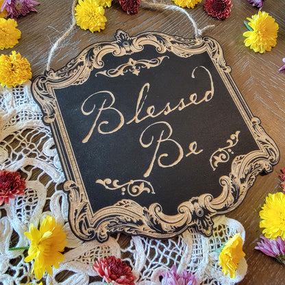 Blessed Be | Wood engraved | Vintage Victorian style | Witchy sign