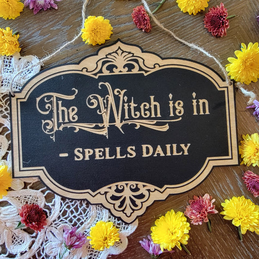 The Witch is in Spells Daily | Wood engraved | Vintage Victorian style | Witchy sign