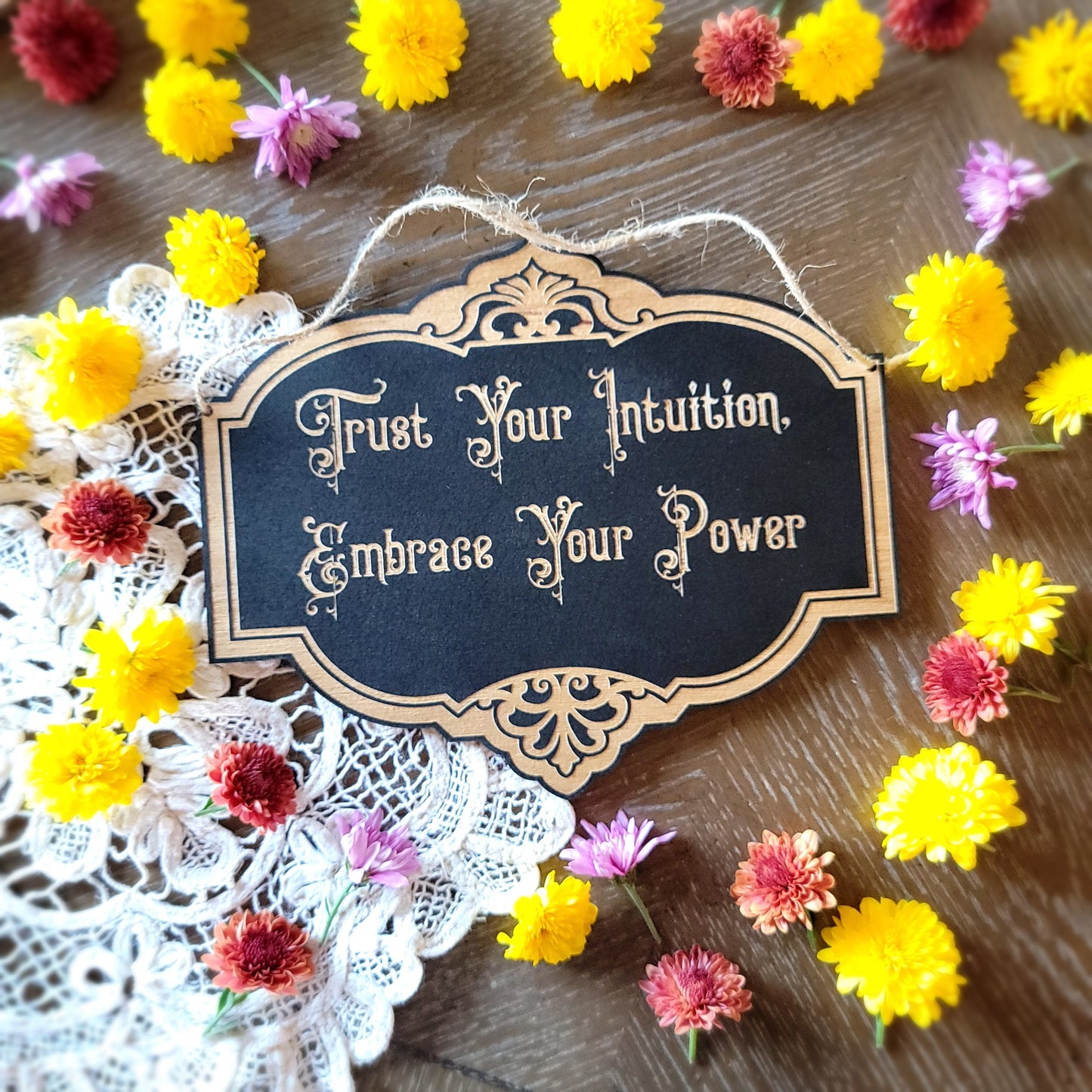 Trust Your Intuition Embrace your Power | Wood engraved | Vintage Victorian style | Witchy sign