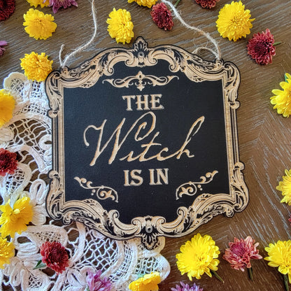 The Witch is in | Wood engraved | Vintage Victorian style | Witchy sign